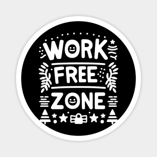 Work-Free Zone Magnet
